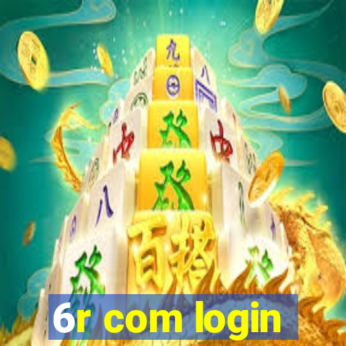 6r com login